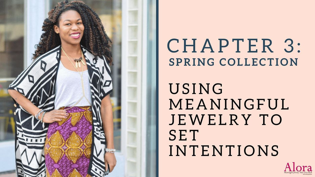 Meaningful Intentional Jewelry That Gives Back - Living with Intention and Purpose - Alora Boutique